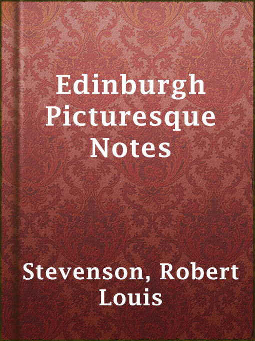 Title details for Edinburgh Picturesque Notes by Robert Louis Stevenson - Available
